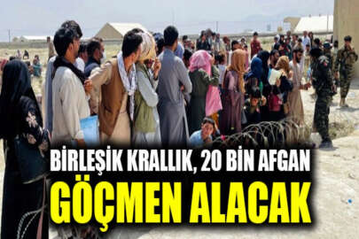 Birleşik Krallık, Afganistan'dan 20 bin göçmen kabul edeceğini açıkladı