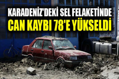 Karadeniz'deki sel felaketinde can kaybı 78'e yükseldi