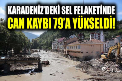 Karadeniz'deki sel felaketinde can kaybı 79'a yükseldi