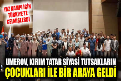 Ukrayna Milletvekili Umerov, Türkiye’de kamp yapacak Kırım Tatar çocukları ile bir araya geldi