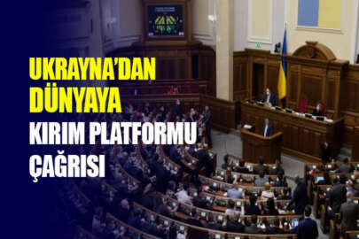 Ukrayna Parlamentosundan uluslararası topluma Kırım Platformu'nda iş birliği çağrısı