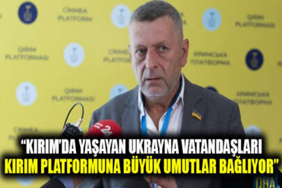 Ahtem Çiygöz: Kırım’da yaşayan Ukrayna vatandaşları, Kırım Platformuna büyük umutlar bağlıyor