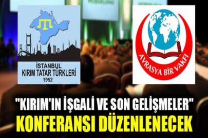 "Kırım'ın İşgali ve Son Gelişmeler" konferansı düzenlenecek