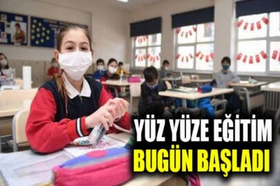 Okullarda yüz yüze eğitim bugün başladı