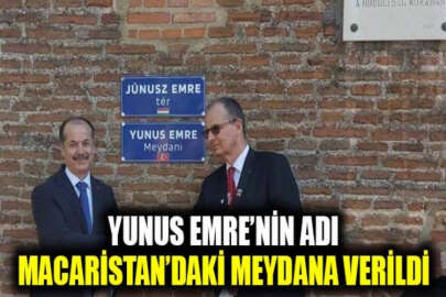 Macaristan'da bir meydana Yunus Emre'nin adı verildi