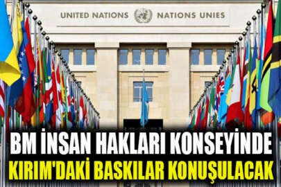 BM İnsan Hakları Konseyinde Kırım'daki baskılar ele alınacak