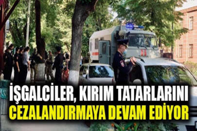 İşgalciler, Kırım Tatarlarını cezalandırmaya devam ediyor