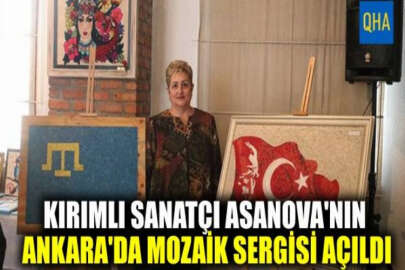 Ankara'da, Kırımlı sanatçı Elmira Asanova'nın Taş Mozaik Sergisi'nin açılışı yapıldı