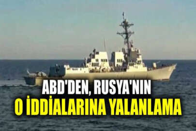 ABD'den Rusya'nın Amerikan muhrip gemisinin Rus karasularına girmesi iddialarına yalanlama