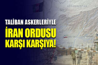 Taliban askerleri ile İran ordusu arasında sınır çatışması!