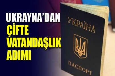 Ukrayna çoklu vatandaşlığı yasallaştırmaya hazırlanıyor