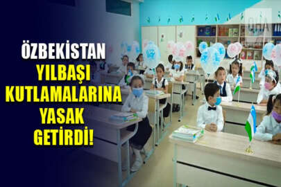 Özbekistan'da eğitim kurumlarında yılbaşı kutlamalarına yasak getirildi