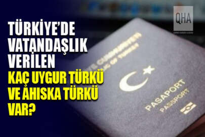 Türkiye, 2002'den bu yana 95 bin 845 Ahıska Türkü ve 5 bin 836 Uygur Türküne vatandaşlık verdi
