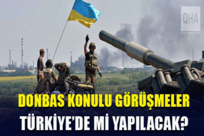 Donbas konulu görüşmeler Türkiye’de mi yapılacak?