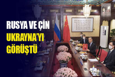 Çin ve Rusya dışişleri bakanları Ukrayna'yı görüştü