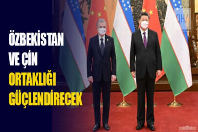 Özbekistan, Çin ile kapsamlı stratejik ortaklığını güçlendirmeye devam ediyor