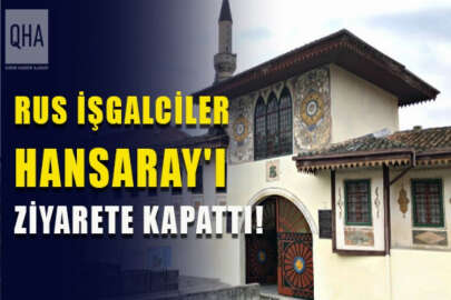 Rus işgalciler, Kırım Tatar mimarisinin dünyadaki tek örneği Hansaray'ı ziyarete kapattı