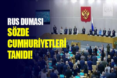 Rusya Devlet Duması, Donbas'taki sözde cumhuriyetleri oy birliğiyle tanıdı