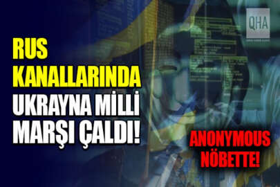 Anonymous'tan operasyon: Rus televizyon kanallarında Ukrayna milli marşı çalıyor!