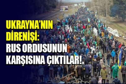 Ukrayna halkı, birçok şehirde Rus askerlerinin karşısına çıktı