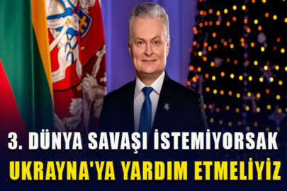 Litvanya Cumhurbaşkanı Nauseda: 3. Dünya Savaşı'ndan kaçınmak istiyorsak Ukrayna'ya her türlü yardımı sağlamalıyız