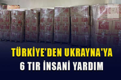 Türkiye, Ukrayna'ya 6 TIR insani yardım gönderdi