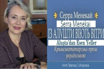Kırım Tatar kökenli yazar Dr. Serra Menekay’ın "Aluşta'dan Esen Yeller" kitabı Ukraince basıldı