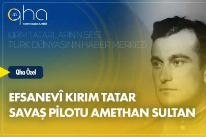 Efsanevî Kırım Tatar savaş pilotu Amethan Sultan