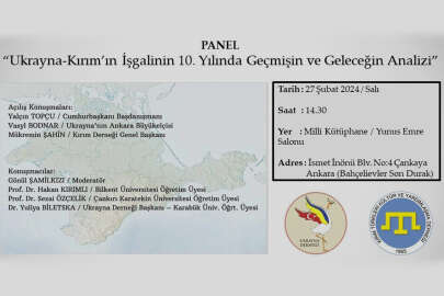 Ankara'da "Ukrayna-Kırım İşgalinin 10. Yılında Geçmişin ve Geleceğin Analizi" paneli