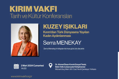 Kırım Vakfından “Kuzey Işıkları – Kırım'dan Türk Dünyasına Yayılan Kadın Aydınlanması" konferansı ve imza günü