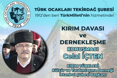 Kırım Derneği İstanbul Şubesi Başkanı Celâl İçten, "Kırım Davası ve Dernekleşme" konu başlığıyla konuşacak