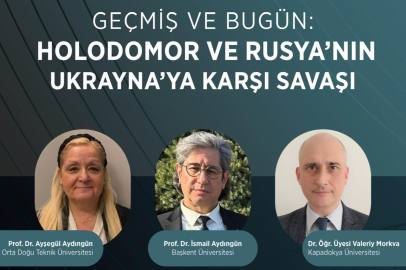 Holodomor Soykırımı Başkent Üniversitesinde konuşulacak