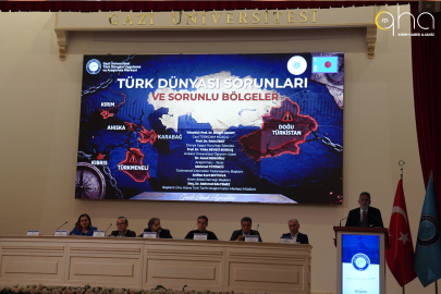 Türk dünyasının sorunları Gazi Üniversitesinde konuşuldu