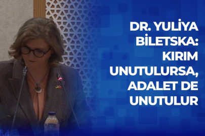 Dr. Yuliya Biletska: Kırım unutulursa, adalet de unutulur