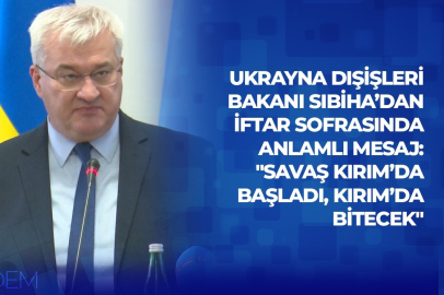 Bakan Sıbiha’dan iftar sofrasında anlamlı mesaj: "Savaş Kırım’da başladı, Kırım’da bitecek"