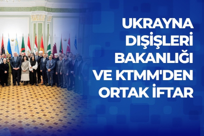 Ukrayna Dışişleri Bakanlığı ve KTMM'den ortak iftar