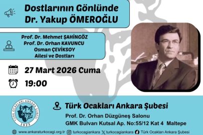 Merhum Dr. Yakup Ömeroğlu doğumunun 60. yılında Ankara’da anılacak