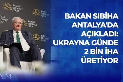 Bakan Sıbiha Antalya'da açıkladı: Ukrayna günde 2 bin İHA üretiyor
