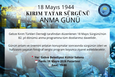 Gebze'de 18 Mayıs Kırım Tatar Sürgünü ve Soykırımı’nın 82. yılı anılacak