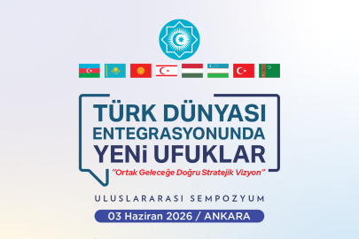 Ankara’da Türk dünyasının geleceği masaya yatırılacak