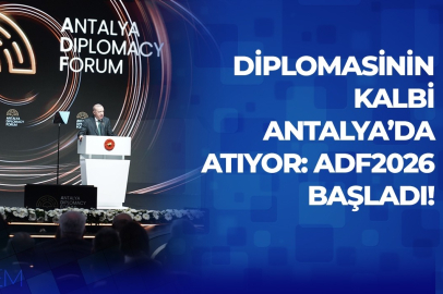 Diplomasinin kalbi Antalya’da atıyor: ADF2026 başladı!