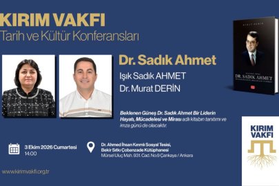 Kırım Vakfı, "Tarih ve Kültür Konferansları" sezonunu "Dr. Sadık Ahmet" ile açıyor